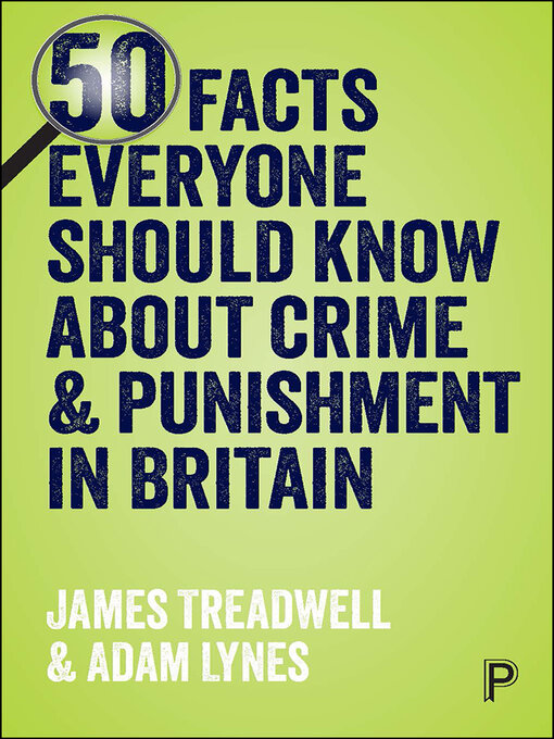 Title details for 50 Facts Everyone Should Know About Crime and Punishment in Britain by Adam Lynes - Available